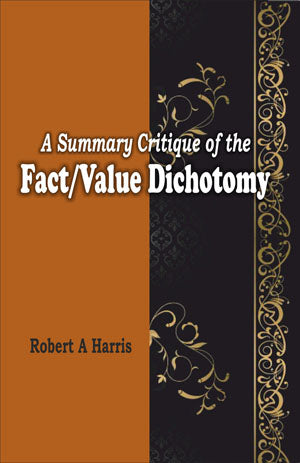 A Summary Critique Of the Fact/Value Dichotomy