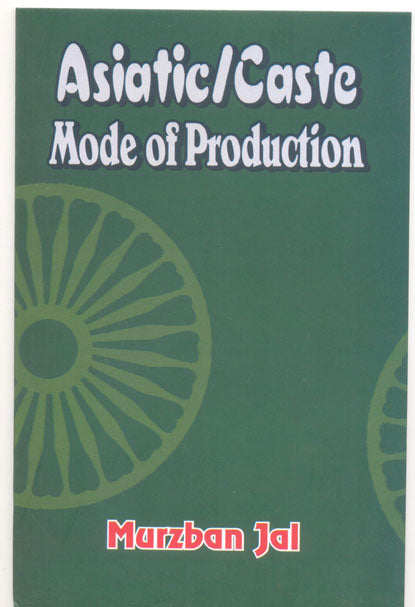 Asiatic Mode of Production, Caste & the Indian Left