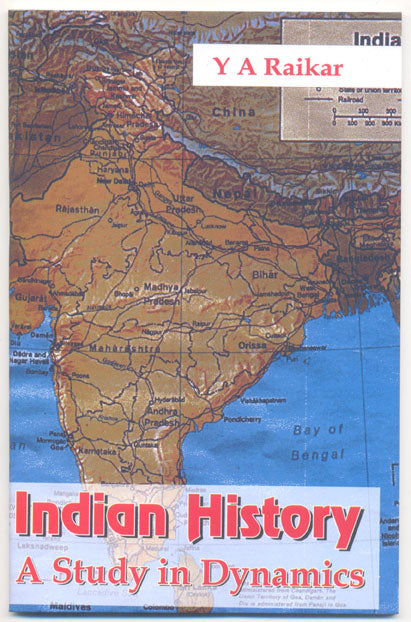 Indian History - A Study In Dynamics Y A Raikar