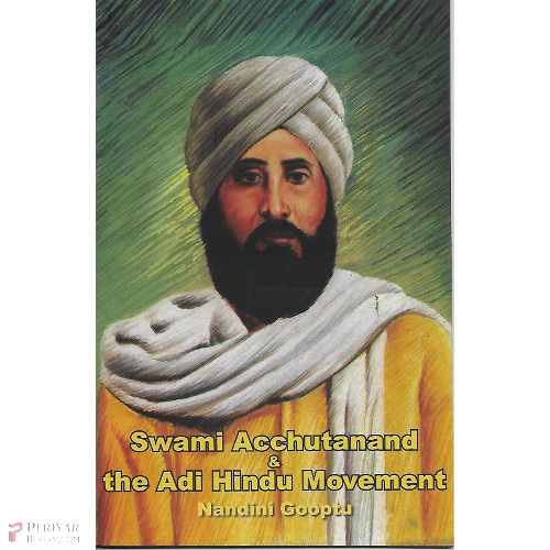 Swami Acchutanand & the Adi Hindu Movement Nandhini Gooputu