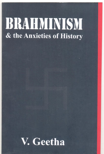 Brahminism And The Anxieties of History
