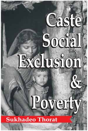 Caste Social Exclusion And Poverty Sukhadeo Throat