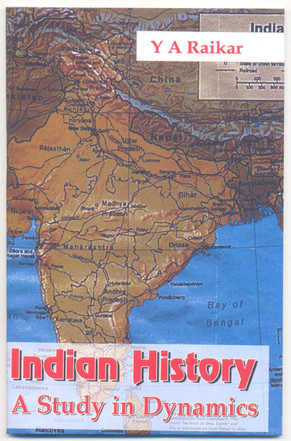Indian History - A Study In Dynamics Y A Raikar