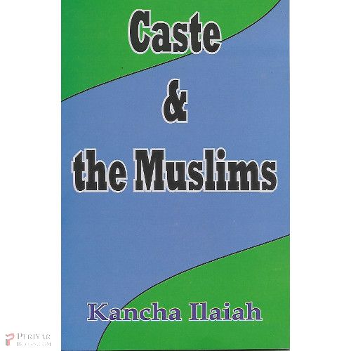 Kancha Ilaiah Caste & the Muslims