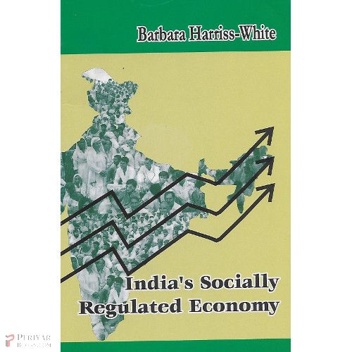 India's Socially Regulated Economy Barbara Hariss white