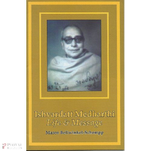 Ishvardatt Medharthi Life & Message. Maren Bellwinkel-Schempp