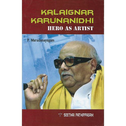 Kalaignar Karunanidhi - Hero as Artist P. Marudhanayagam 