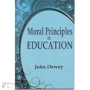 Moral Principles In Education John Dewey