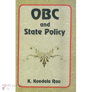 Empowerment of the Other Backward Classes and State Policy Kondalao Rao