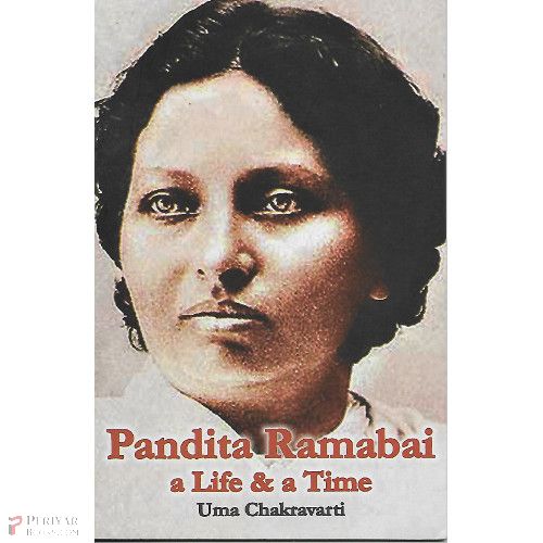Pandita Ramabai a Life & a Time Uma Chakravarty 