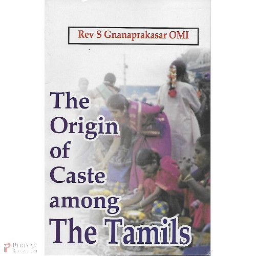 Rev S Gnanaprakasar OMI The Origin of Caste among the Tamils