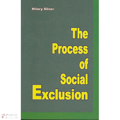 The Process Of Social Exclusion Hilary Silver