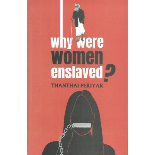 Why Were Women Enslaved? Thanthai Periyar